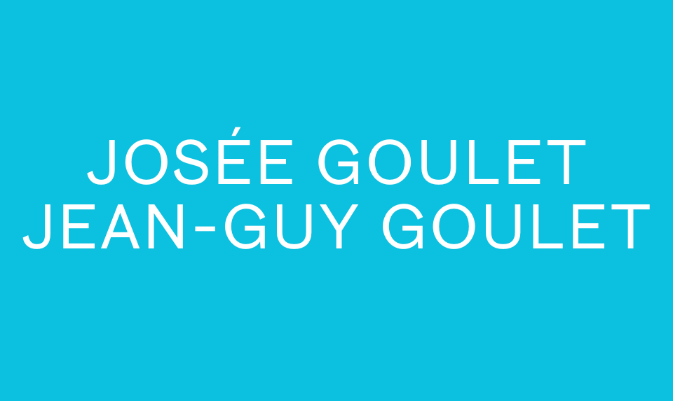 JOSÉE GOULET JEAN-GUY GOULET